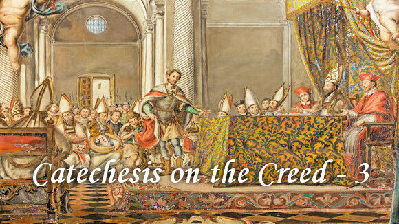 Catechesis on the Creed - 3 Catechesis on the Creed - 3